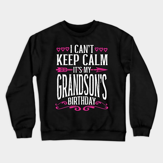 Matching I Cant Keep Calm Its My Grandson Birthday Crewneck Sweatshirt by IngeniousMerch